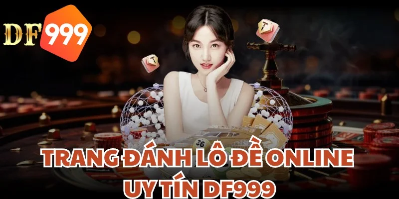 trang danh lo de online uy tin df999